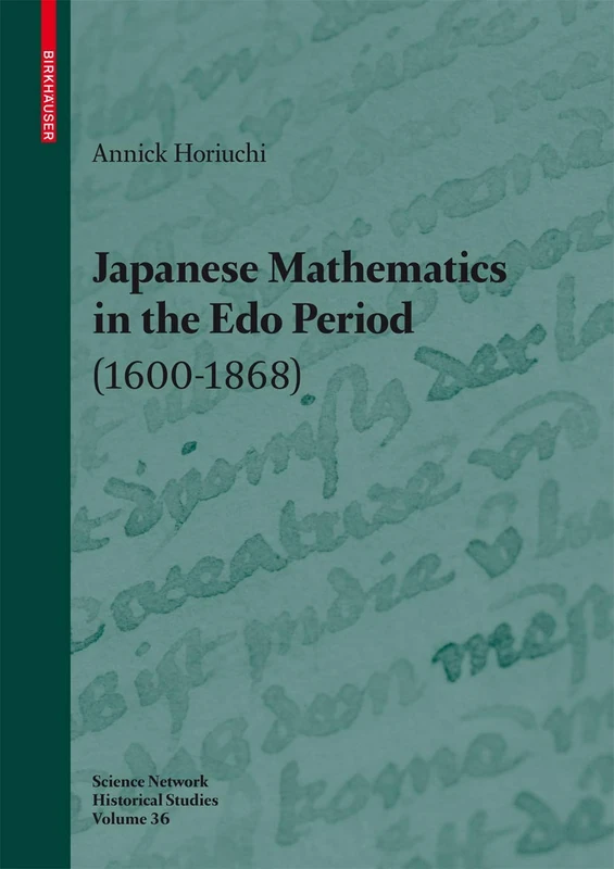 Japanese Mathematics in the Edo Period (1600-1868): A study of the works of Seki Takakazu (?-1708) and Takebe Katahiro (1664-1739): 40 (Science Networks. Historical Studies) - Image 1