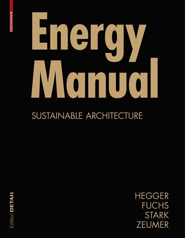 Energy Manual: Sustainable Architecture (DETAIL Construction Manuals)