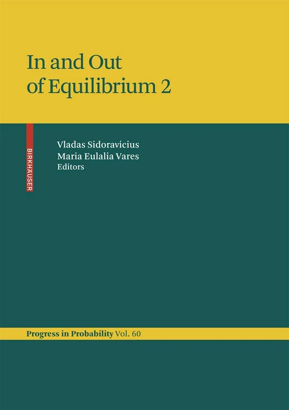 In and Out of Equilibrium 2: 60 (Progress in Probability, 60)