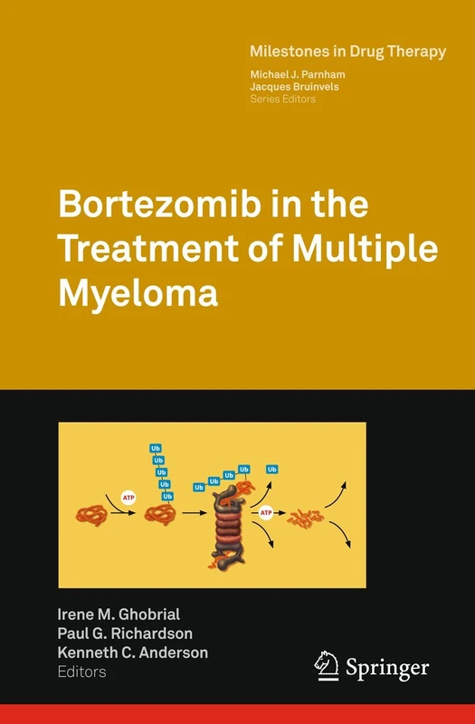 Bortezomib in the Treatment of Multiple Myeloma (Milestones in Drug Therapy)