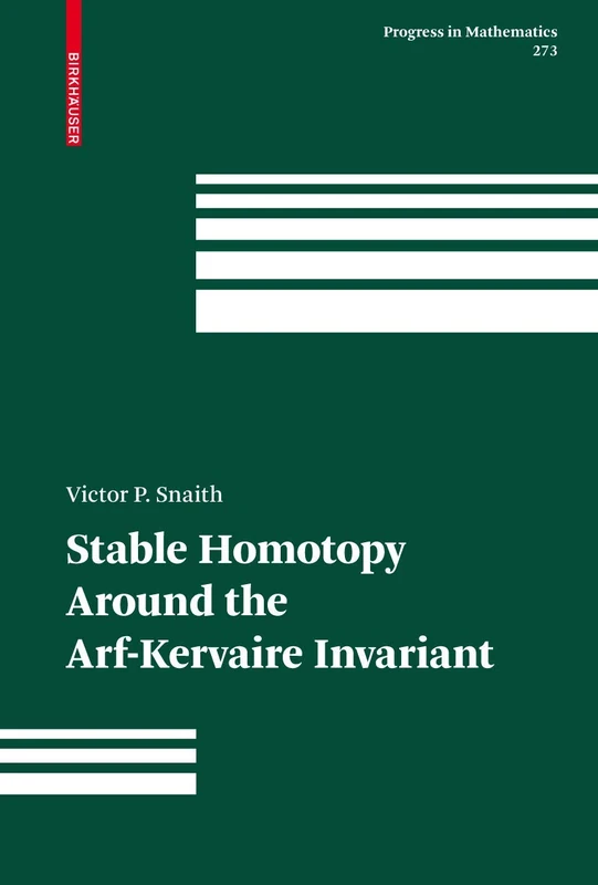 Stable Homotopy Around the Arf-Kervaire Invariant: 273 (Progress in Mathematics, 273)