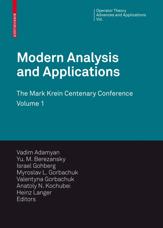 Modern Analysis and Applications: The Mark Krein Centenary Conference - Volume 1: Operator Theory and Related Topics: 190 (Operator Theory: Advances and Applications, 190)