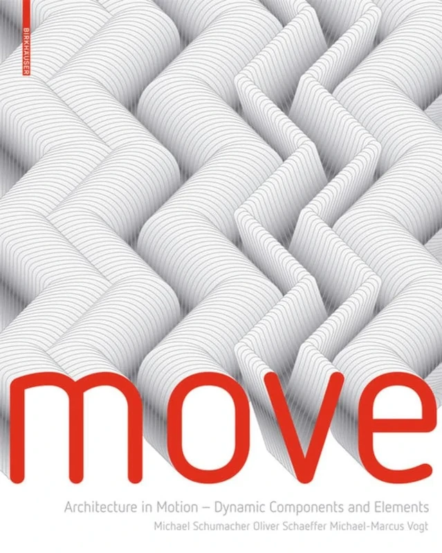 MOVE: Architecture in Motion - Dynamic Components and Elements