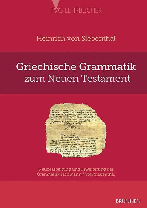 Griechische Grammatik zum Neuen Testament: Neubearbeitung und Erweiterung der Grammatik Hoffmann / von Siebenthal - Image 1