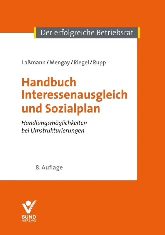 Handbuch Interessenausgleich und Sozialplan: Handlungsmöglichkeiten bei Umstrukturierungen