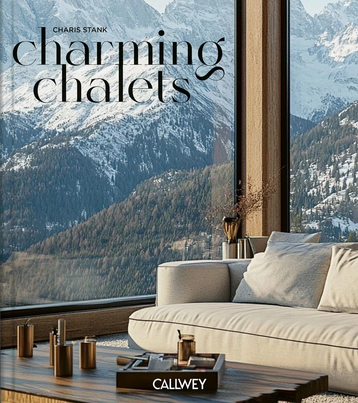 Charming Chalets: The Most Beautiful Houses to Rent