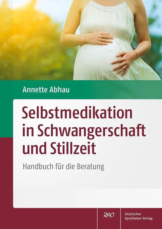 Selbstmedikation in Schwangerschaft und Stillzeit: Handbuch für die Beratung