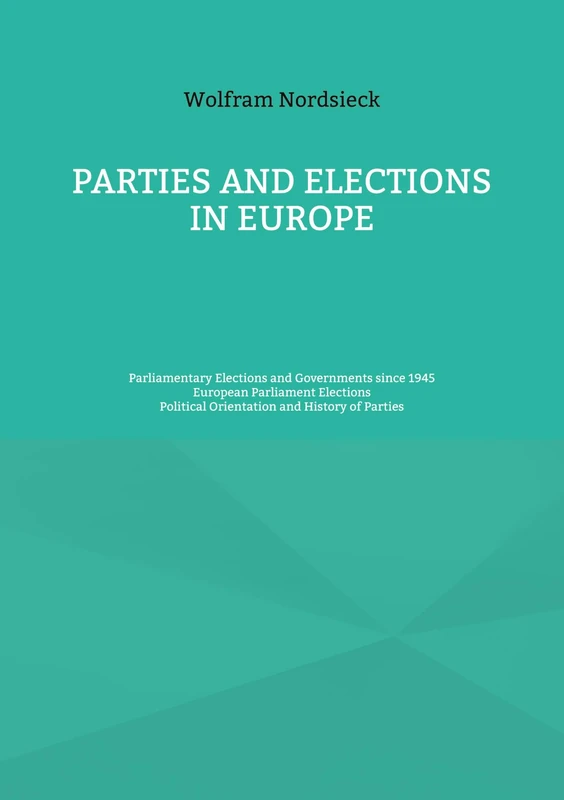 Parties and Elections in Europe: Parliamentary Elections and Governments since 1945, European Parliament Elections, Political Orientation and History of Parties