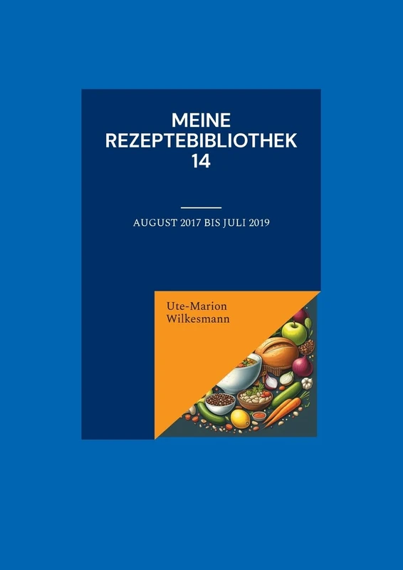 Meine Rezeptebibliothek 14: August 2017 bis Juli 2019 - Image 1