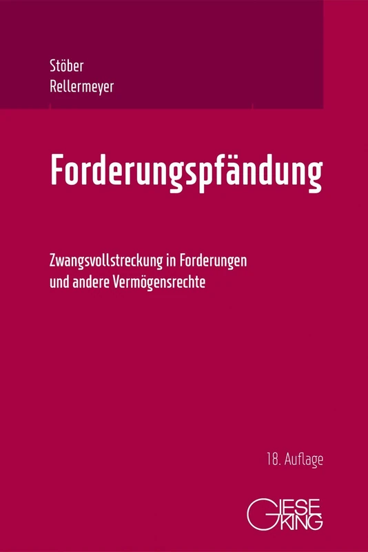 Forderungspfändung: Zwangsvollstreckung in Forderungen und andere Vermögensrechte