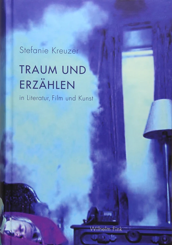 Traum und Erzählen in Literatur, Film und Kunst