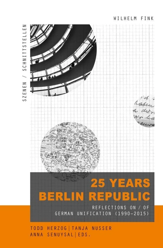 25 Years Berlin Republic: Reflections on / of German Unification (1990-2015)