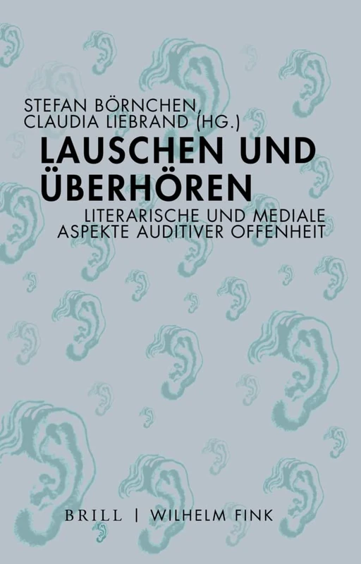Lauschen und Uberhoeren - Brill U Fink Literature Book