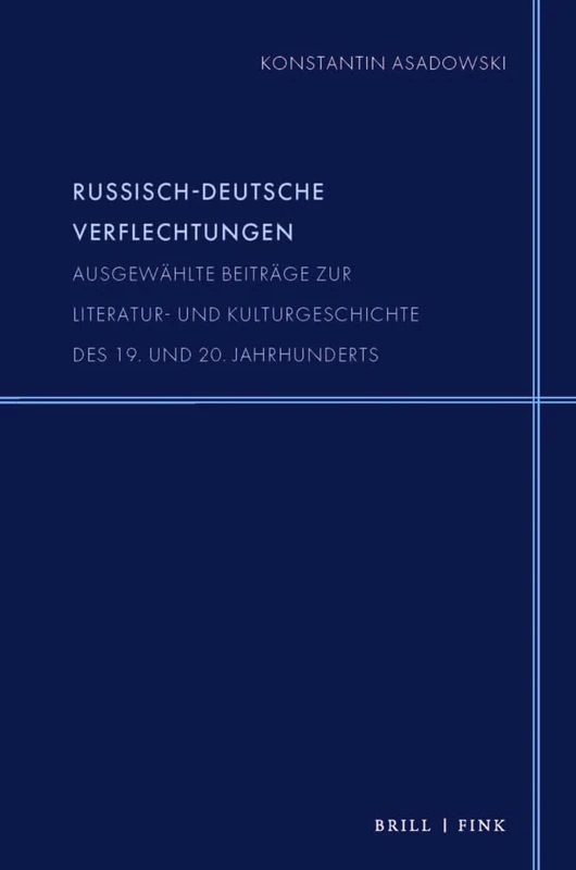 Russisch-Deutsche Verflechtungen: Ausgewählte Beiträge Zur Literatur- Und Kulturgeschichte Des 19. Und 20. Jahrhunderts. Herausgegeben Von Fedor ... & Kulturbeziehungen an Der Rggu Moskau) - Image 1