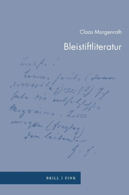 Bleistiftliteratur: 30 (Zur Genealogie Des Schreibens, 30)