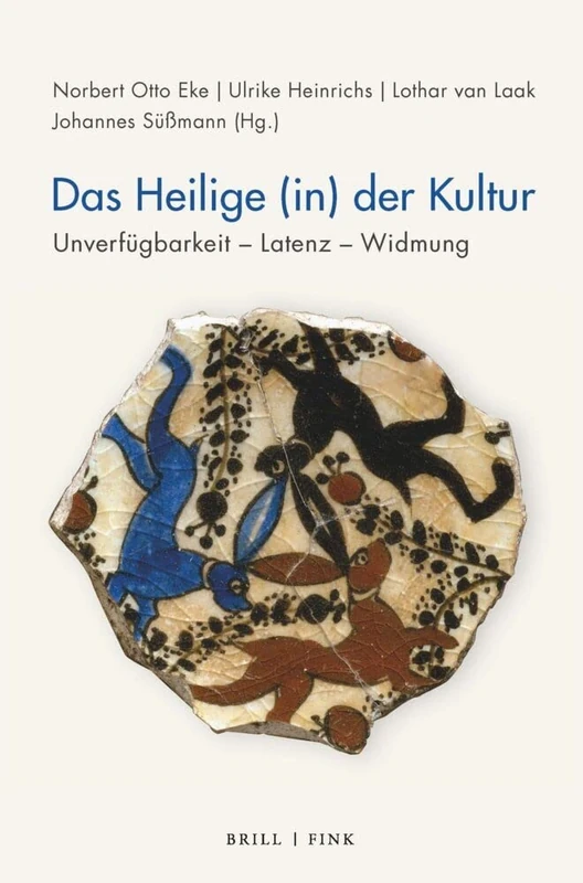 Das Heilige (In) Der Kultur: Unverfugbarkeit - Latenz - Widmung