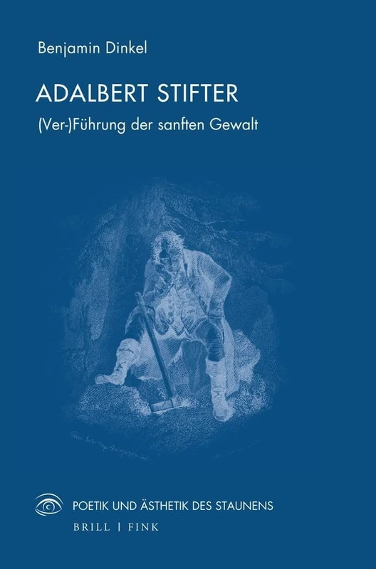Adalbert Stifter: (Ver-)Fuhrung Der Sanften Gewalt - Image 1