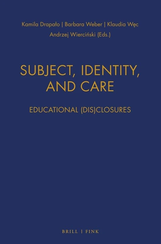 Subject, Identity, and Care: Educational (Dis)Closures