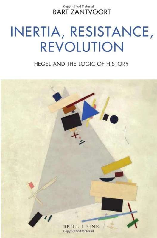 Inertia, Resistance, Revolution: Hegel and the Logic of History - Image 1