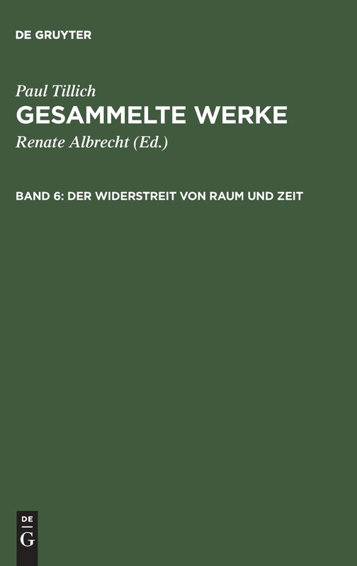 Gesammelte Werke, Band 6, Der Widerstreit von Raum und Zeit: Schriften Zur Geschichtsphilosophie