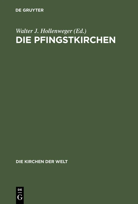 De Gruyter Die Pfingstkirchen - Die Kirchen Der Welt 7