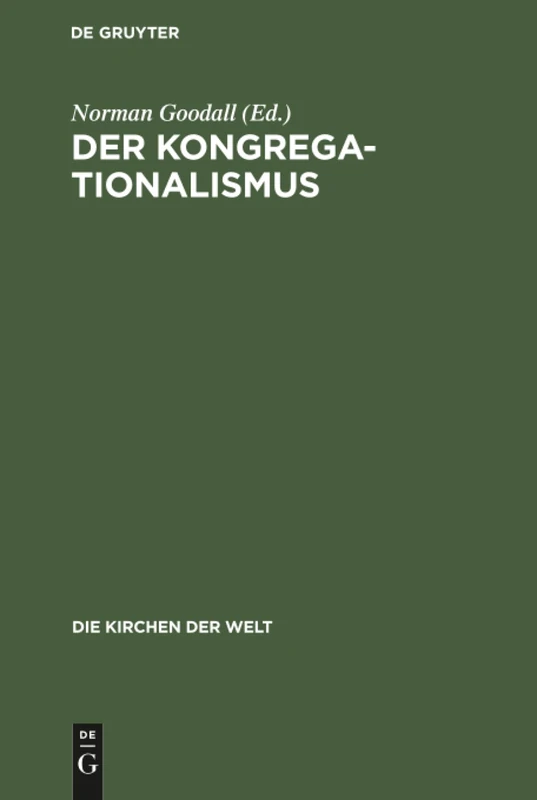 Der Kongregationalismus: 11 (Die Kirchen Der Welt)