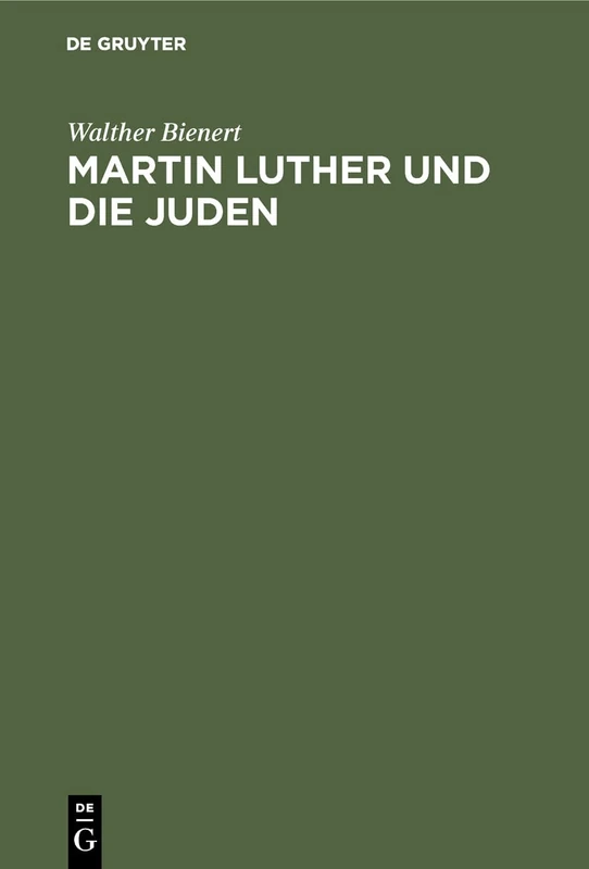 Martin Luther und die Juden: Ein Quellenbuch Mit Zeitgenössischen Illustrationen, Mit Einführungen Und Erläuterungen