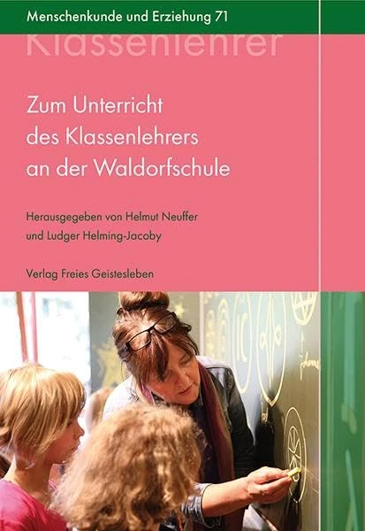 Zum Unterricht des Klassenlehrers an der Waldorfschule: Ein Kompendium - Image 1
