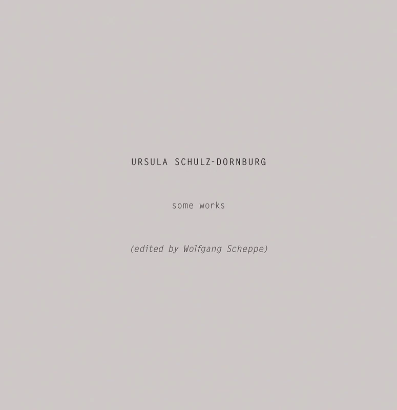 Ursula Schulz-Dornburg: Some Works