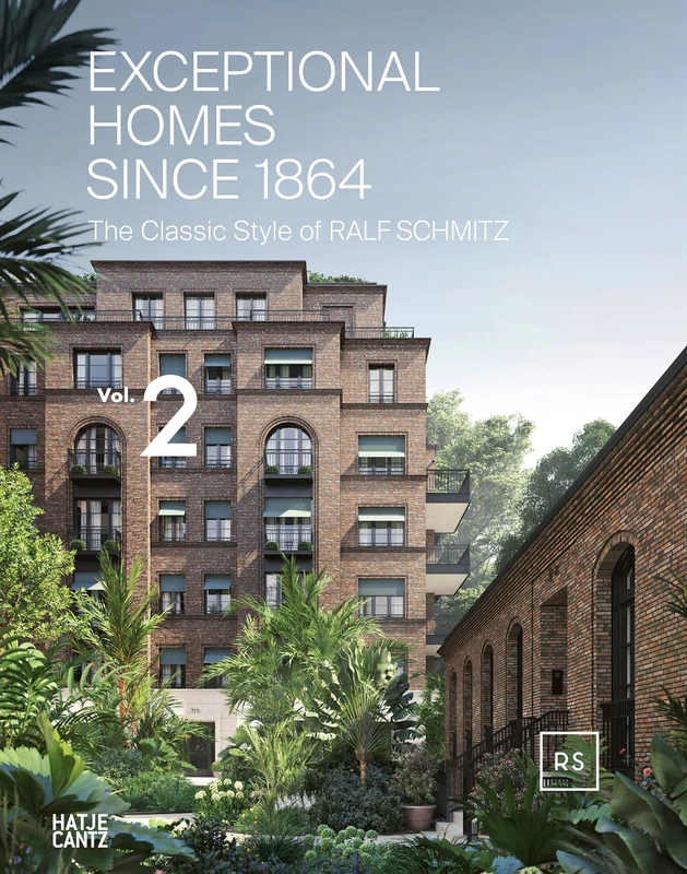 Exceptional Homes Since 1864 (Bilingual edition): The Classic Style of Ralf Schmitz – Vol. 2