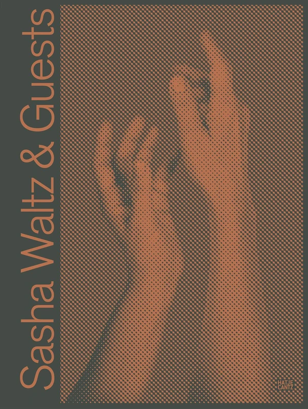Sasha Waltz & Guests (Bilingual edition)