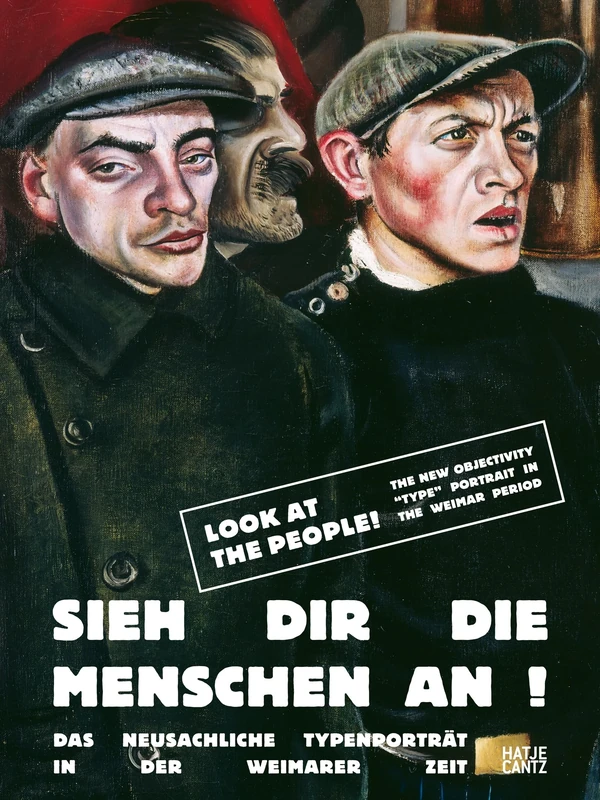 Look at the people! (Bilingual edition): The New Objectivity “Type” Portrait in the Weimar Period