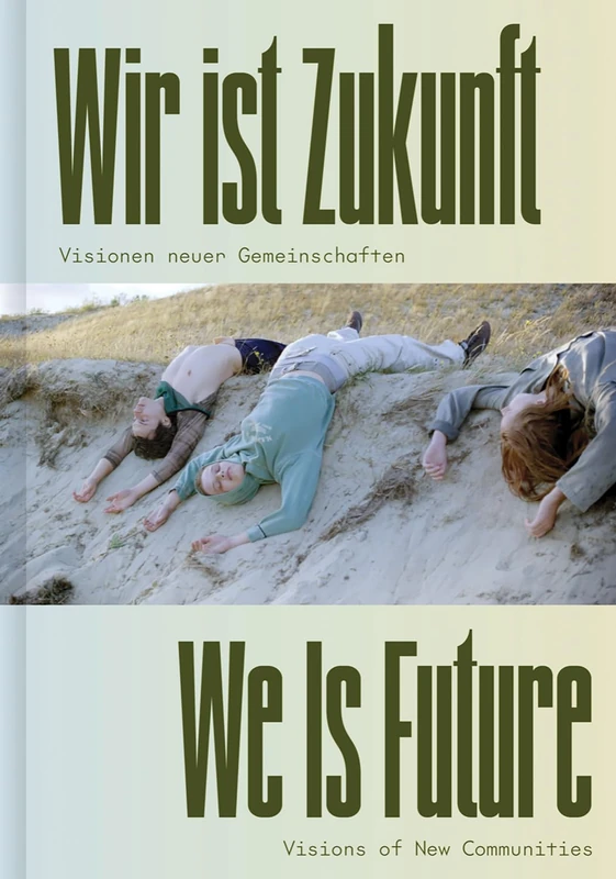 We is Future (Bilingual edition): Visions of New Communities