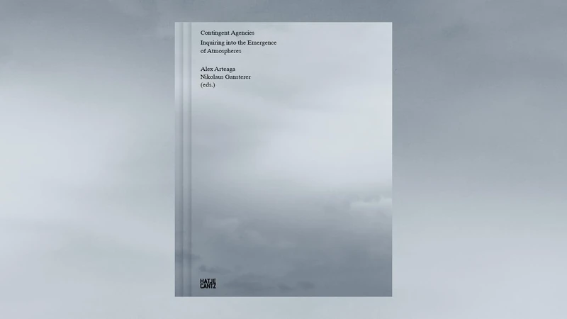 Contingent Agencies: Inquiring Into the Emergence of Atmospheres - Image 1