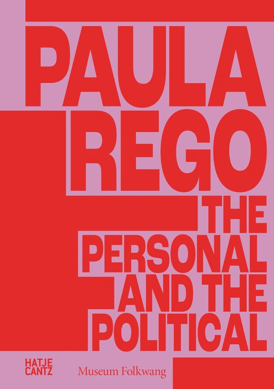 Paula Rego: The Personal and the Political