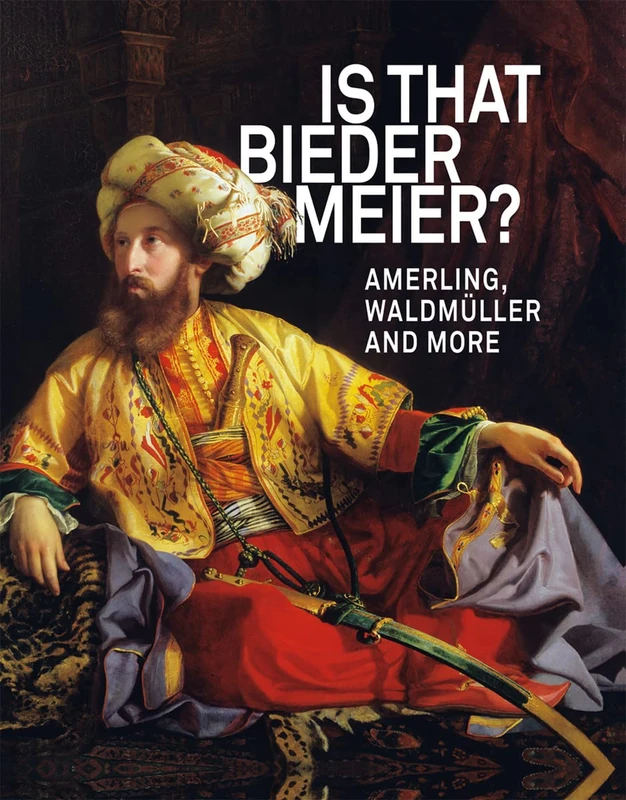 IS THAT BIEDERMEIER?: Amerling, Waldmüller, and more
