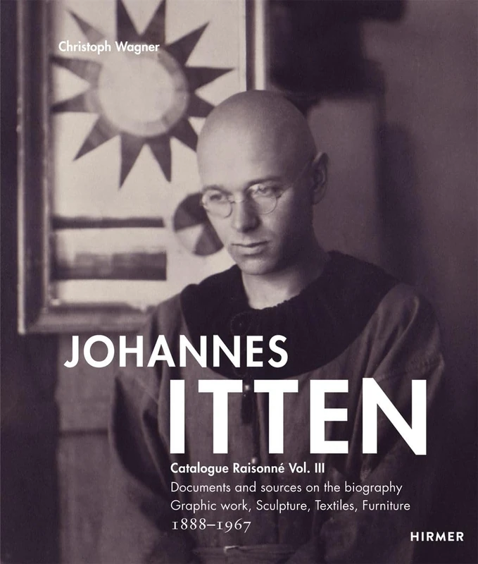 Johannes Itten. Catalogue RaisonnéVol. III.: Documents and Sources on the Biography. Graphic Work, Sculpture, Tapestries, Furniture. 1888-1967 (Catalogue Raisonné, 3) - Image 1