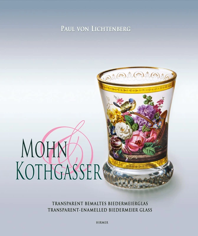 Mohn & Kothgasser: Transparent bemaltes Biedermeierglas Transparent-Enamelled Biedermeier Glass