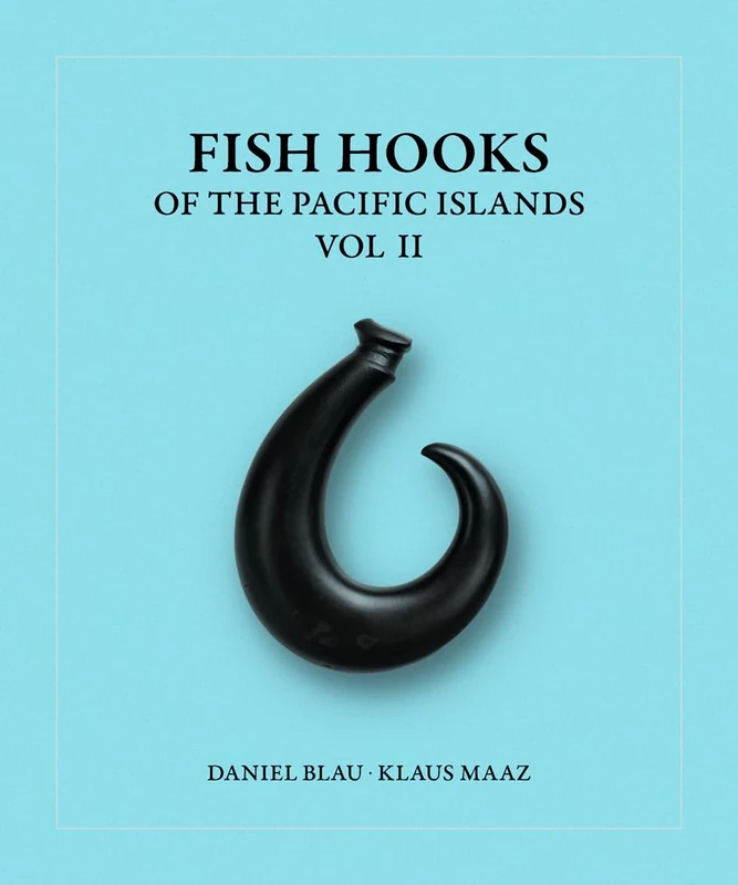 Fish Hooks of the Pacific Islands: Vol. II