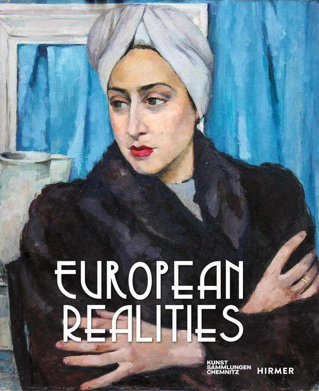 European Realities: Realism Movements of the 1920s and 1930s in Europe