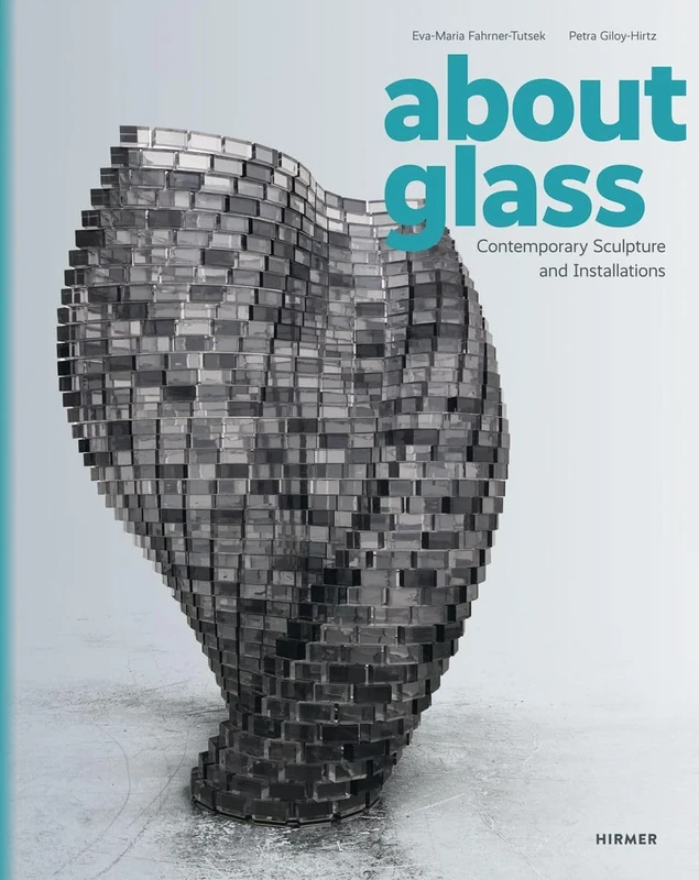 About Glass: Contemporary Sculpture and Installations