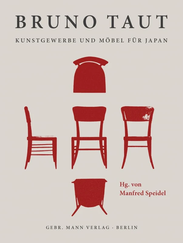 Bruno Taut. Kunstgewerbe Und Mobel Fur Japan: Entwurfe - Produktion - Konzeption