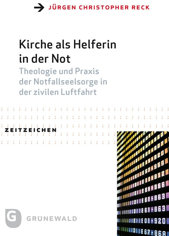 Kirche ALS Helferin in Der Not: Theologie Und Praxis Der Notfallseelsorge in Der Zivilen Luftfahrt: 37 (Zeitzeichen)