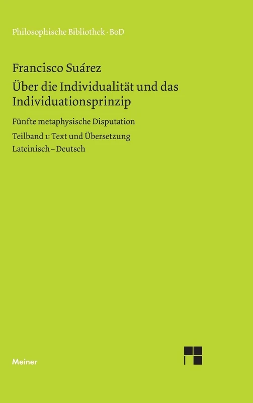 Über die Individualität und das Individuationsprinzip. 5. methaphysische Disputation: Text und Übersetzung