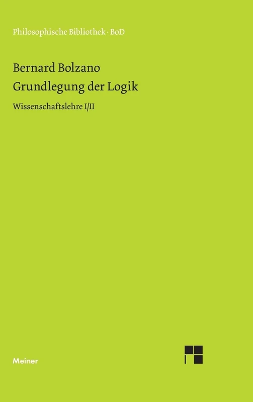 Grundlegung der Logik: Wissenschaftslehre I/II