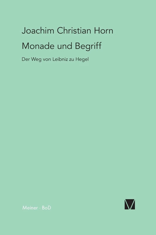 Monade und Begriff: Der Weg von Leibniz zu Hegel