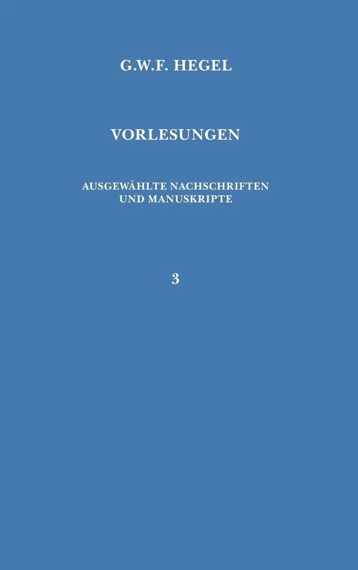 Vorlesungen. Ausgewählte Nachschriften und Manuskripte / Vorlesungen über die Philosophie der Religion: Teil 1. Der Begriff der Religion