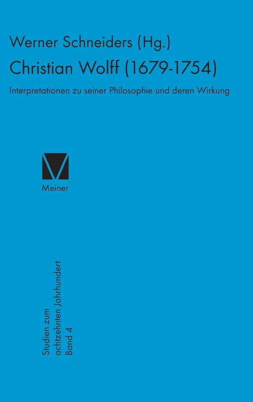 Christian Wolff 1679-1754: Interpretationen zu seiner Philosophie und deren Wirkung. Mit einer Bibliographie der Wolff-Literatur - Image 1