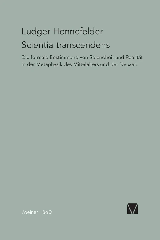 Scientia transcendens: Die formale Bestimmung von Seiendheit und Realität in der Metaphysik des Mittelalters und der Neuzeit