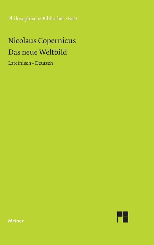 Das neue Weltbild: Drei Texte. Commentariolus, Brief gegen Werner, De revolutionibus
